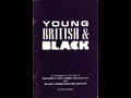 click to show details of Young, British and Black