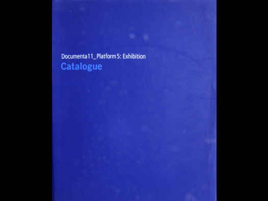 image of Documenta 11_Platform 5 : Exhibition / Catalogue